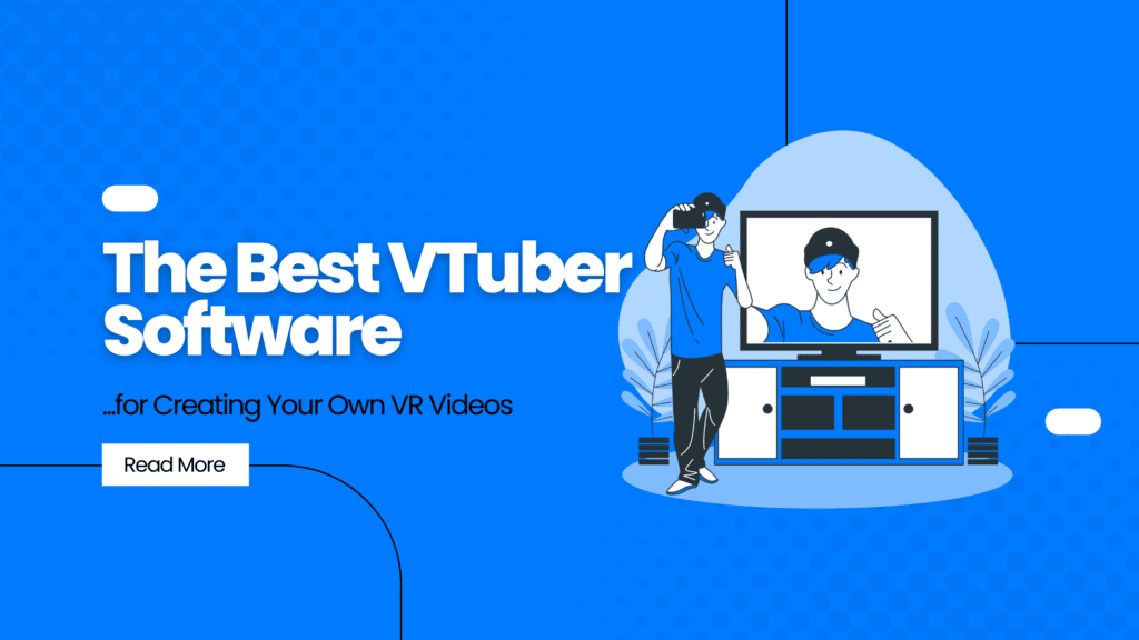 The Best VTuber Software for Creating Your Own VR Videos | Nick Patrocky