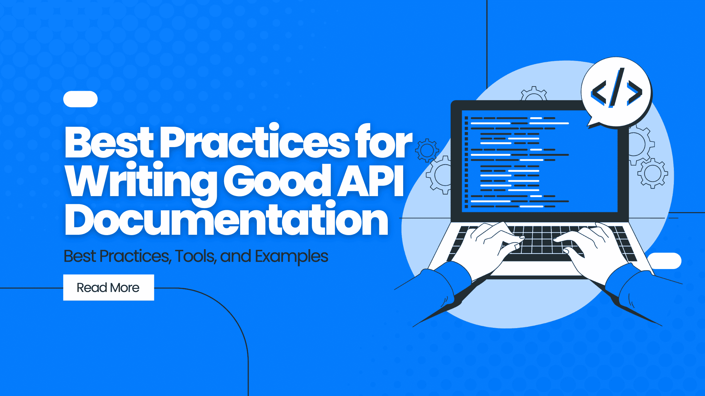 Best Practices for Writing Good API Documentation